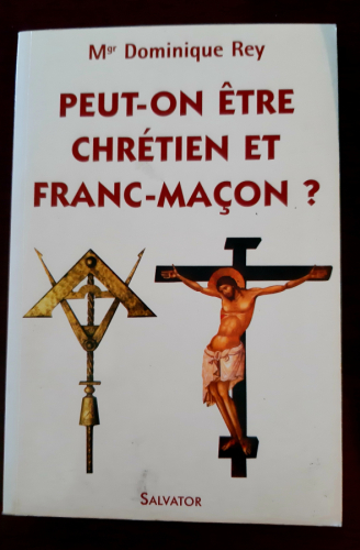 Portada del libro de Peut-on être chrétien et franc-maçon ?