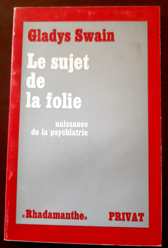 Portada del libro de Le sujet de la folie : naissance de la psychiatrie