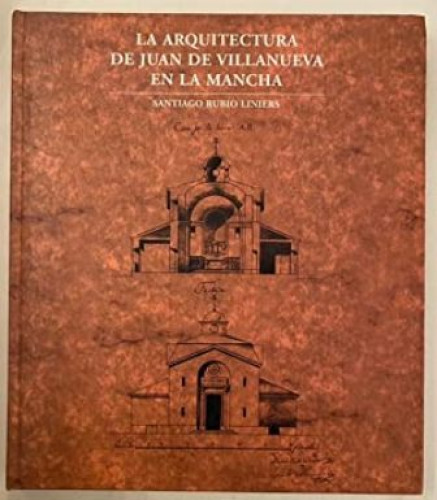 Portada del libro La arquitectura de Juan de Villanueva en La Mancha.