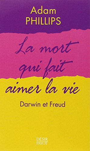 Portada del libro de LA MORT QUI FAIT AIMER LA VIE: Darwin Et Freud