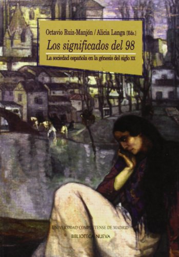 Portada del libro Los significados del 98: la sociedad española en la génesis del siglo XX