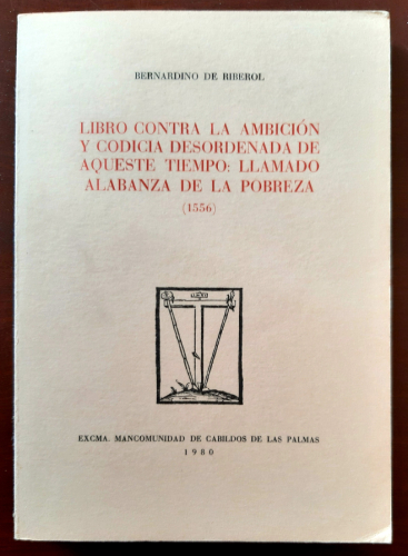 Portada del libro de Libro contra la ambición y codicia desordenada de aqueste tiempo: llamado alabanza de la pobreza. Edición...