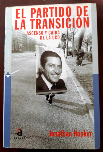 Portada del libro de El partido de la transición. Ascenso y caída de la UCD
