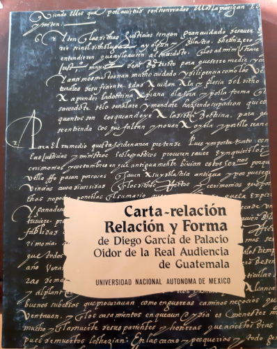 Portada del libro de Carta-Relacion Relacion Y Forma de Diego Garcia de Palacio: Oidor de la Real Audiencia de Guatemala....