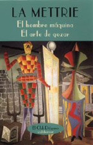 Portada del libro EL HOMBRE MAQUINA / EL ARTE DE GOZAR