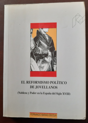 Portada del libro de EL REFORMISMO POLÍTICO DE JOVELLANOS (NOBLEZA Y PODER EN LA ESPAÑA DEL SIGLO XV)