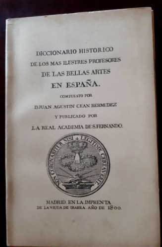 Portada del libro Diccionario histórico de los más ilustres profesores de las Bellas Artes en España. facsímil del de...