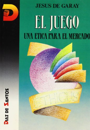 Portada del libro de EL JUEGO, una ética para el mercado