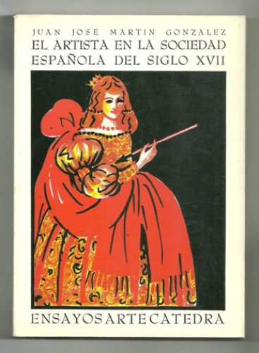Portada del libro EL ARTISTA EN LA SOCIEDAD ESPAÑOLA DEL SIGLO XVII
