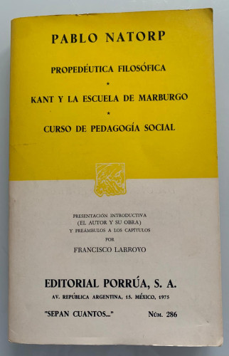 Portada del libro de PROPEDÉUTICA FILOSÓFICA * KANT Y LA ESCUELA DE MARBURGO * CURSO DE PEDAGOGÍA SOCIAL