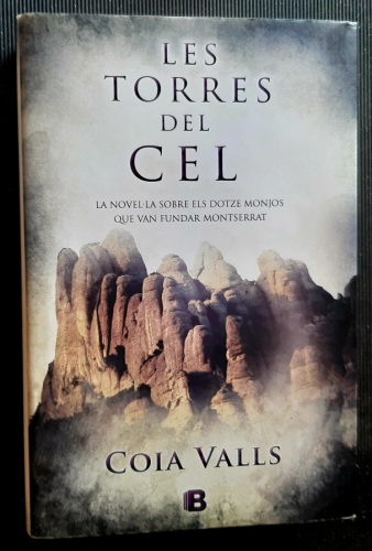 Portada del libro LES TORRES DEL CEL  La novel.la sobre els dotze monjos que van fundar Montserrat