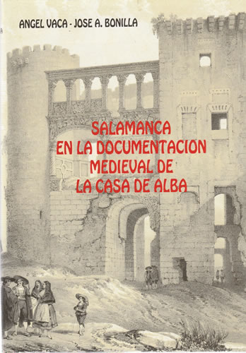 Portada del libro SALAMANCA EN LA DOCUMENTACION MEDIEVAL DE: LA CASA DE ALBA