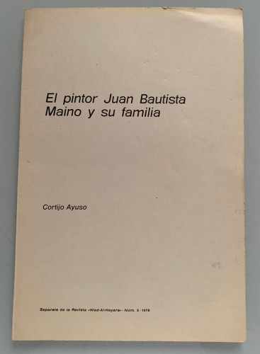 Portada del libro EL PINTOR JUAN BAUTISTA MAINO Y SU FAMILIA (firma del autor)
