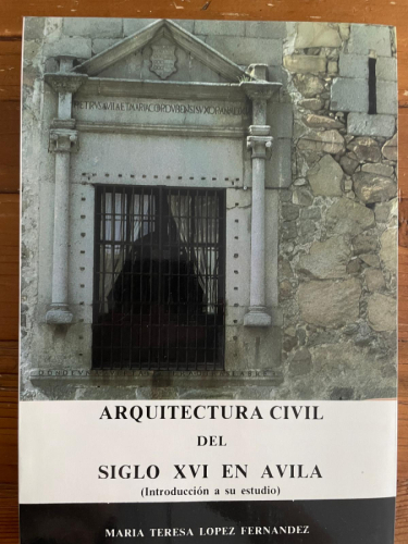 Portada del libro ARQUITECTURA CIVIL DEL SIGLO XVI EN AVILA(Introducción a su estudio)