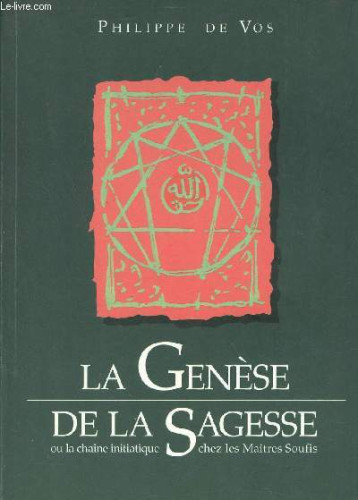 Portada del libro de LA GENÈSE DE LA SAGESSE OU LA CHAÎNE INITIATIQUE CHEZ LES MAÎTRES SOUFIS