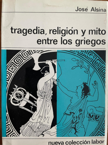 Portada del libro de TRAGEDIA, RELIGIÓN Y MITO ENTRE LOS GRIEGOS.