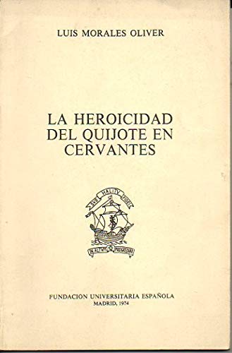 Portada del libro de LA HEROICIDAD DEL QUIJOTE EN CERVANTES