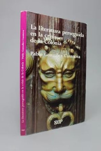 Portada del libro de LA LITERATURA PERSEGUIDA EN LA CRISIS DE LA COLONIA