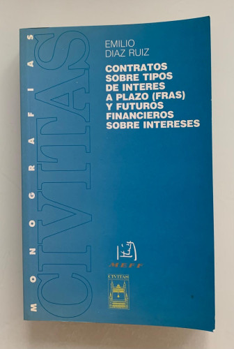 Portada del libro de CONTRATOS SOBRE TIPOS DE INTERÉS A PLAZO (FRAS) Y FUTUROS FINANCIEROS SOBRE INTERESES