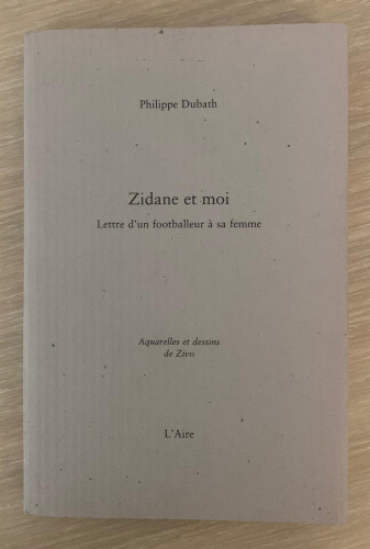 Portada del libro de ZIDANE ET MOI Lettre d'un footballeur à sa femme
