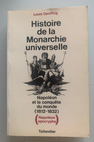 Portada del libro de NAPOLÉON ET LA CONQUÊTE DU MONDE 1812-1832 (HISTOIRE DE LA MONARCHIE UNIVERSELLE)