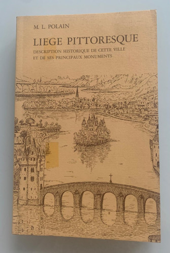 Portada del libro de LIEGE PITTORESQUE. Description historique de Cette Ville et de ses principaux monuments