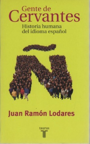 Portada del libro de Gente de Cervantes. Historia humana del idioma español.