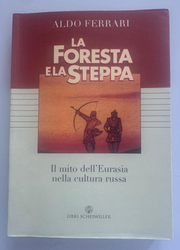Portada del libro de LA FORESTA ELA STEPPA: Il mito dell'Eurasia nella cultura russa
