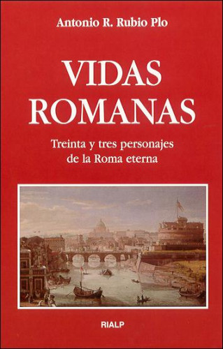 Portada del libro de Vidas romanas. Treinta y tres personajes de la Roma eterna.
