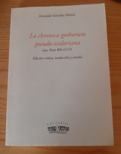 Portada del libro de La Chronica Gothorum Pseudo-Isidoriana (ms. Paris BN 6113); Edición, crítica, traducción y estudio