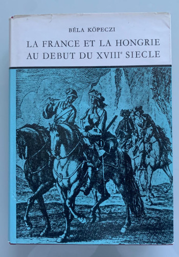Portada del libro de LA FRANCE ET LA HONGRIE AU DEBUT DU XVIII SIECLE