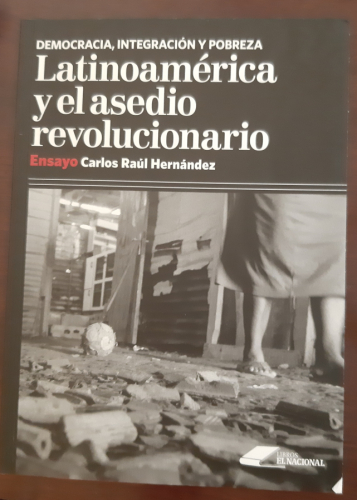 Portada del libro de Latinoamérica y el asedio revolucionario. Democracia, integración y pobreza