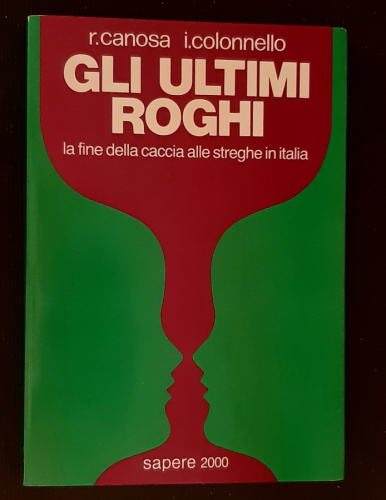 Portada del libro de Gli ultimi roghi. La fine della caccia alle streghe in Italia 