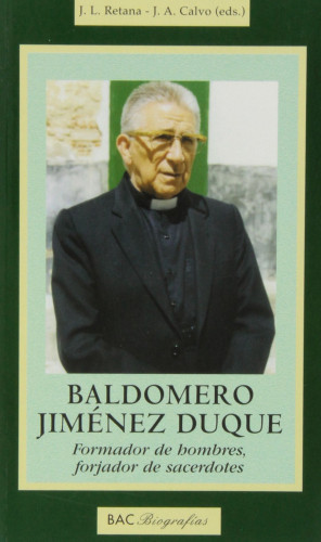 Portada del libro Baldomero Jiménez Duque. Forjador de Hombres, Forjador de Sacerdotes