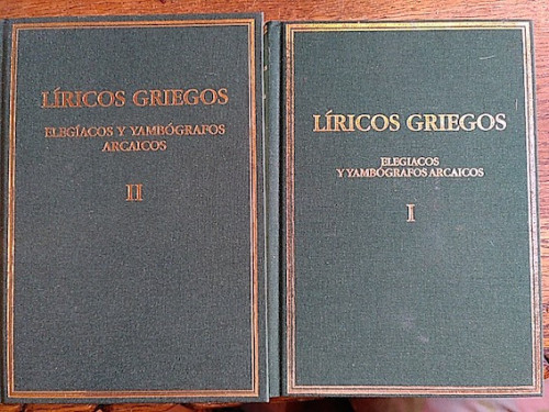 Portada del libro LÍRICOS GRIEGOS. ELEGÍACOS, Y YAMBÓGRAFOS ARCAICOS (2 tomos)