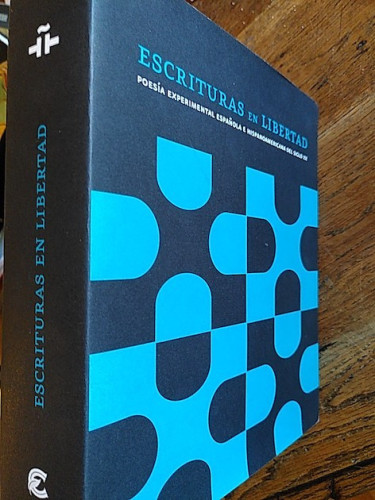 Portada del libro de ESCRITURAS EN LIBERTAD. Poesía experimental española e hispanoamericana del siglo XX