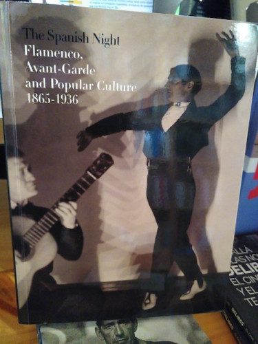 Portada del libro de THE SPANISH NIGHT. FLAMENCO, AVANT-GARDE AND POPULAR CULTURE 1865-1936