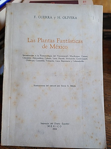 Portada del libro de LAS PLANTAS FANTÁSTICAS DE MÉXICO. Introducción a la farmacología del Teonanácatl, Marihuana, Canela,...