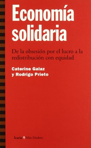 Portada del libro de ECONOMÍA SOLIDARIA. De la obsesión por el lucro a la redistribución con equidad