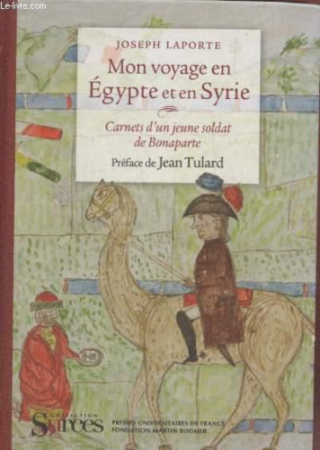 Portada del libro de MON VOYAGE EN ÉGYPTE ET EN SYRIE: Carnets d'un jeune soldat de Bonaparte