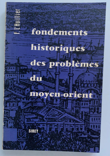Portada del libro de FONDEMENTS HISTORIQUES DES PROBLÉMES DU MOYEN-ORIENT