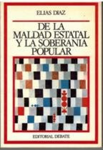 Portada del libro de DE LA MALDAD ESTATAL Y LA SOBERANÍA POPULAR