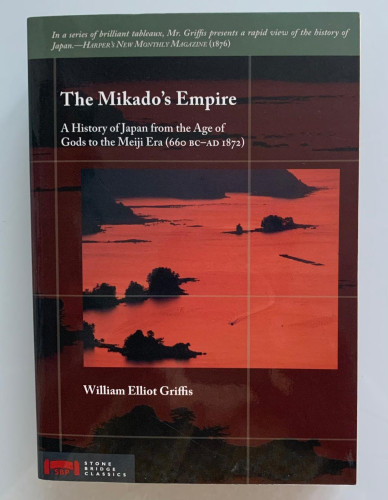 Portada del libro de THE MIKADO'S EMPIRE. A History of Japan from the Age of Gods to the Meiji Era (660 BC-AD 1872)