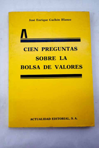 Portada del libro de CIEN PREGUNTAS SOBRE LA BOLSA DE VALORES