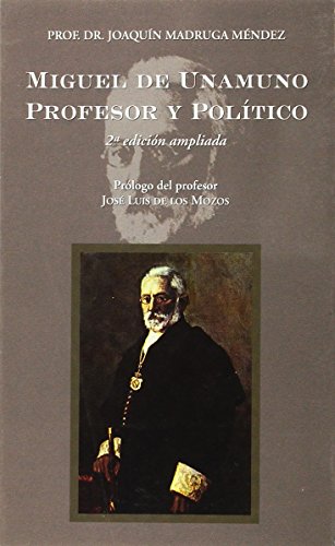 Portada del libro de MIGUEL DE UNAMUNO PROFESOR Y POLÍTICO (Dedicado por el autor)