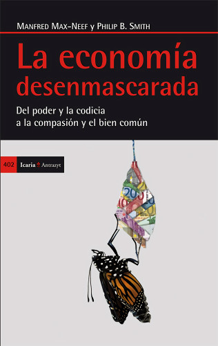 Portada del libro de La economía desenmascarada: Del poder y la codicia a la compasión y el bien común