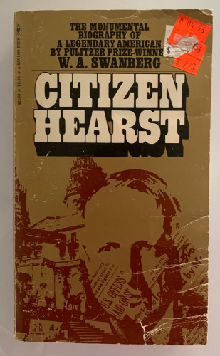 Portada del libro de CITIZEN HEARST: The monumental biography of a legendary american: William Randolph Hearst