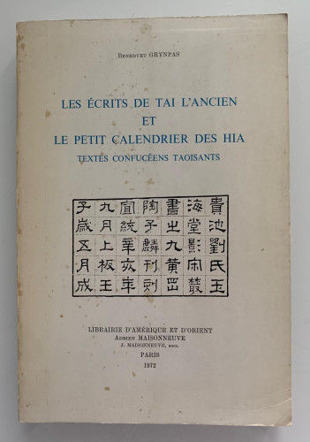 Portada del libro de LES ÉCRITS DE TAI L'ANCIEN ET LE PETIT CALENDRIER DES HIA. Textes confucéens taoisants