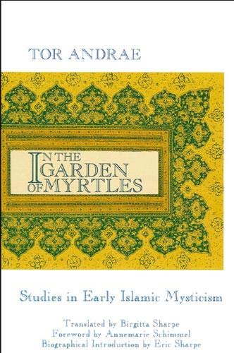 Portada del libro de IN THE GARDEN OF MYRTLES: Studies in Early Islamic Mysticism