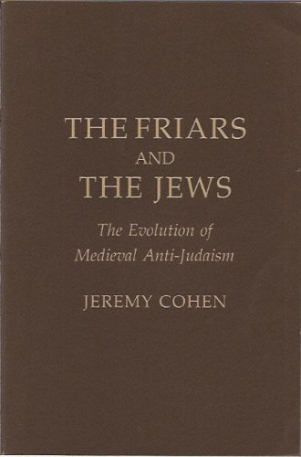 Portada del libro de THE FRIARS AND THE JEWS: The evolution of medieval Anti-Judaism